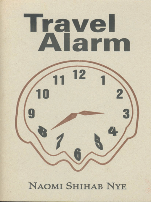 Title details for Travel Alarm by Naomi Shihab Nye - Available